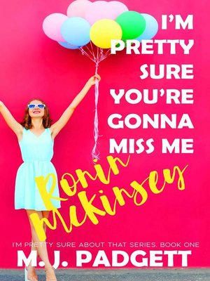 cover image of I'm Pretty Sure You're Gonna Miss Me Ronin McKinsey